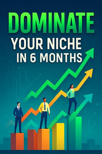 Dominate Your Niche in 6 Months background